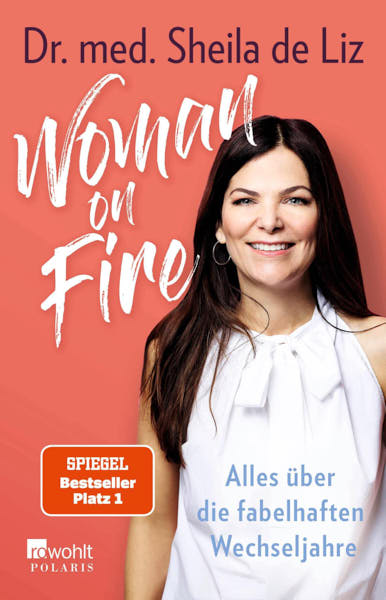 Woman on Fire. Alles über die fabelhaften Wechseljahre